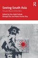 Book cover of: Seeing South Asia. By: Dev Nath Pathak