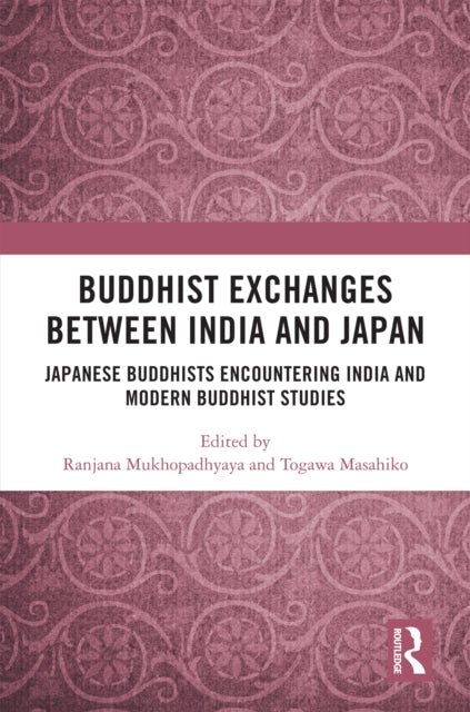 Book cover of: Buddhist Exchanges Between India and Japan. By: Ranjana Mukhopadhyaya