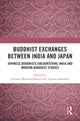 Book cover of: Buddhist Exchanges Between India and Japan. By: Ranjana Mukhopadhyaya