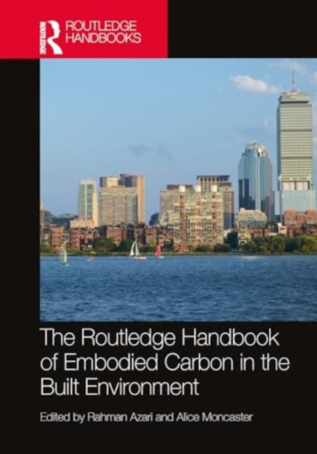 Book cover of: Routledge Handbook of Embodied Carbon in the Built Environment. By: Rahman Azari