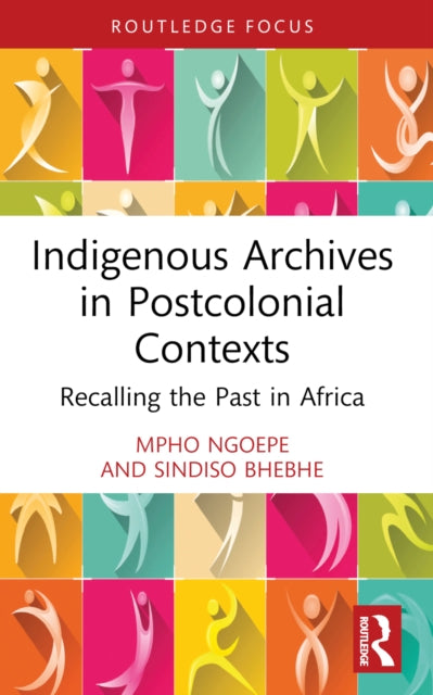 Book cover of: Indigenous Archives in Postcolonial Contexts