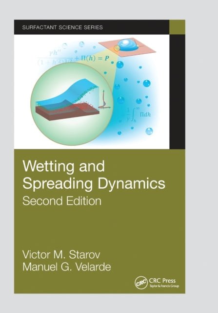 Book cover of: Wetting and Spreading Dynamics, Second Edition. By: V. M. Starov
