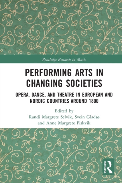 Book cover of: Performing Arts in Changing Societies. By: Randi M. Selvik