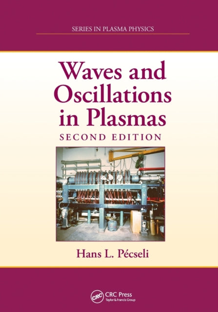 Book cover of: Waves and Oscillations in Plasmas. By: Hans L. Pécseli