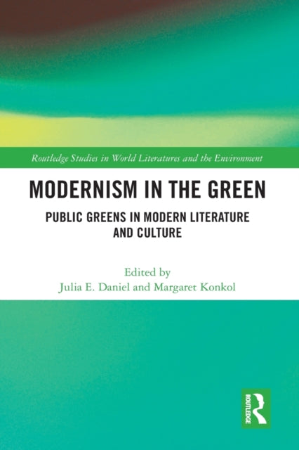Book cover of: Modernism in the Green. By: Julia E. Daniel