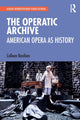 Book cover of: Operatic Archive. By: Colleen Renihan