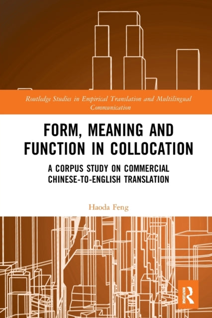 Book cover of: Form, Meaning and Function in Collocation. By: Haoda Feng