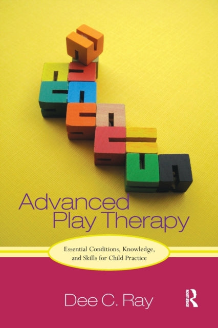 Book cover of: Advanced Play Therapy. By: Dee C. Ray