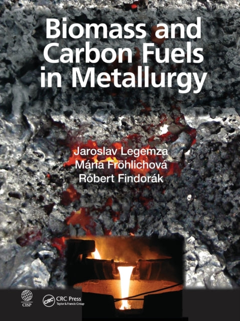 Book cover of: Biomass and Carbon Fuels in Metallurgy. By: Jaroslav Legemza