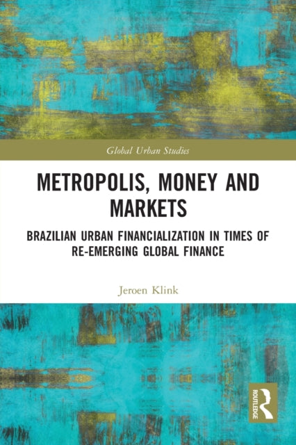 Book cover of: Metropolis, Money and Markets. By: Jeroen Johannes Klink