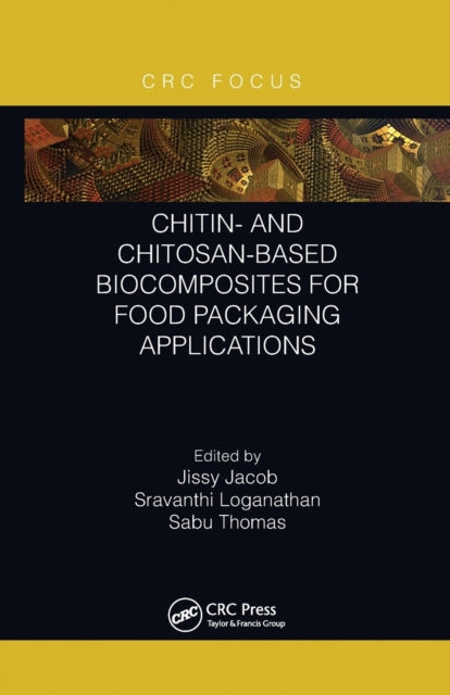 Book cover of: Chitin- and Chitosan-Based Biocomposites for Food Packaging Applications. By: Jissy Jacob