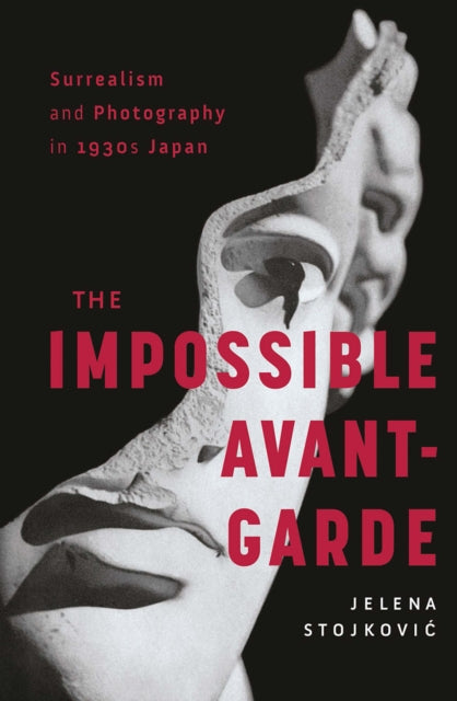 Book cover of: Surrealism and Photography in 1930s Japan. By: Jelena Stojkovic