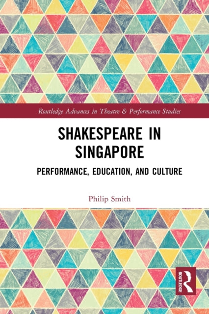 Book cover of: Shakespeare in Singapore. By: Philip Smith
