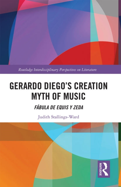 Book cover of: Gerardo Diego’s Creation Myth of Music. By: Judith Stallings-Ward