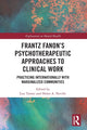 Book cover of: Frantz Fanon’s Psychotherapeutic Approaches to Clinical Work. By: Lou Turner