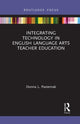 Book cover of: Integrating Technology in English Language Arts Teacher Education. By: Donna L. Pasternak