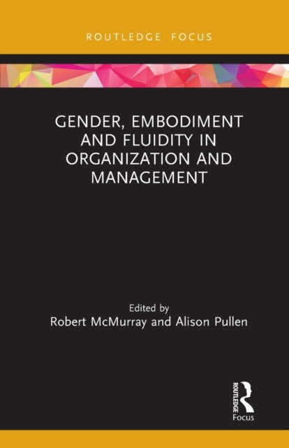 Book cover of: Gender, Embodiment and Fluidity in Organization and Management. By: Robert McMurray