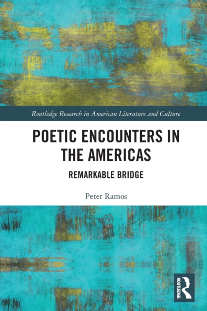 Book cover of: Poetic Encounters in the Americas. By: Peter Ramos