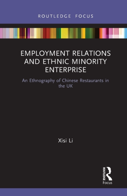 Book cover of: Employment Relations and Ethnic Minority Enterprise. By: Xisi Li