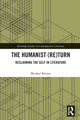 Book cover of: Humanist (Re)Turn: Reclaiming the Self in Literature. By: Michael Bryson