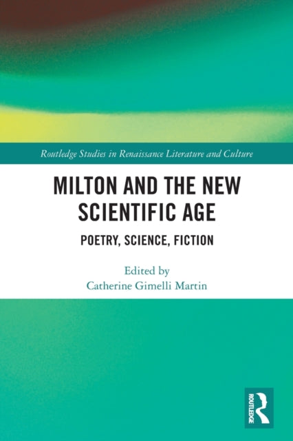 Book cover of: Milton and the New Scientific Age. By: Catherine Gimelli Martin