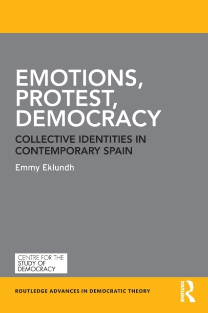 Book cover of: Emotions, Protest, Democracy. By: Emmy Eklundh