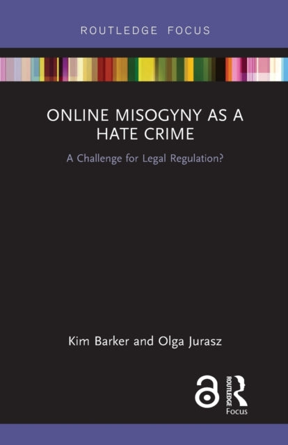 Book cover of: Online Misogyny as Hate Crime. By: Kim Barker