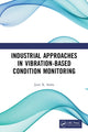 Book cover of: Industrial Approaches in Vibration-Based Condition Monitoring. By: Jyoti Kumar Sinha