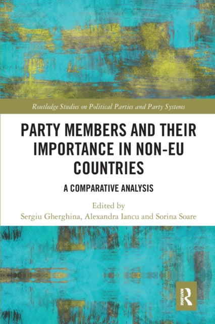 Book cover of: Party Members and Their Importance in Non-EU Countries. By: Sergiu Gherghina