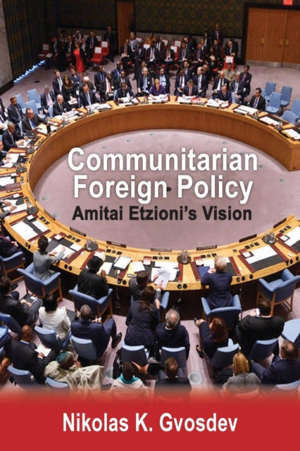 Book cover of: Communitarian Foreign Policy. By: Nikolas K. Gvosdev