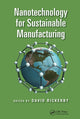 Book cover of: Nanotechnology for Sustainable Manufacturing. By: David G. Rickerby