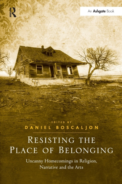 Book cover of: Resisting the Place of Belonging. By: Daniel Boscaljon