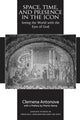 Book cover of: Space, Time, and Presence in the Icon. By: Clemena Antonova