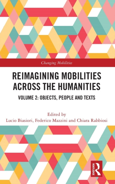 Book cover of: Reimagining Mobilities across the Humanities. By: Lucio Biasiori