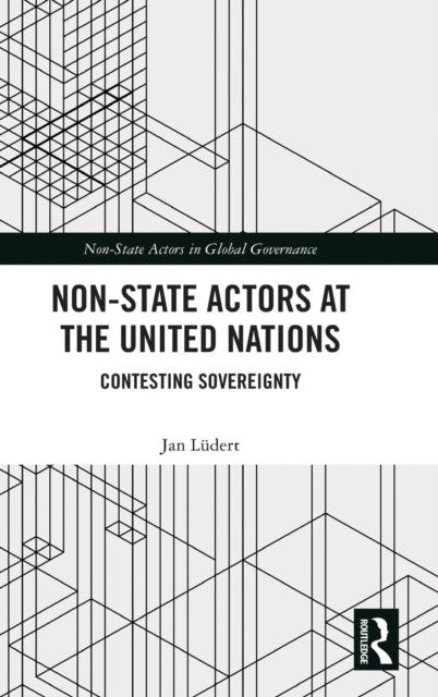 Book cover of: Non-State Actors at the United Nations. By: Jan Lüdert