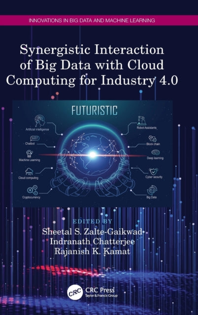 Book cover of: Synergistic Interaction of Big Data with Cloud Computing for Industry 4.0. By: Sheetal S. Zalte-Gaikwad