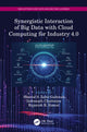 Book cover of: Synergistic Interaction of Big Data with Cloud Computing for Industry 4.0. By: Sheetal S. Zalte