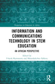 Book cover of: Information and Communications Technology in STEM Education. By: Umesh Dewnarain Ramnarain