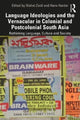 Book cover of: Language Ideologies and the Vernacular in Colonial and Postcolonial South Asia. By: Nishat Zaidi
