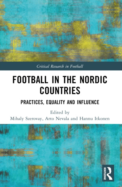 Book cover of: Football in the Nordic Countries