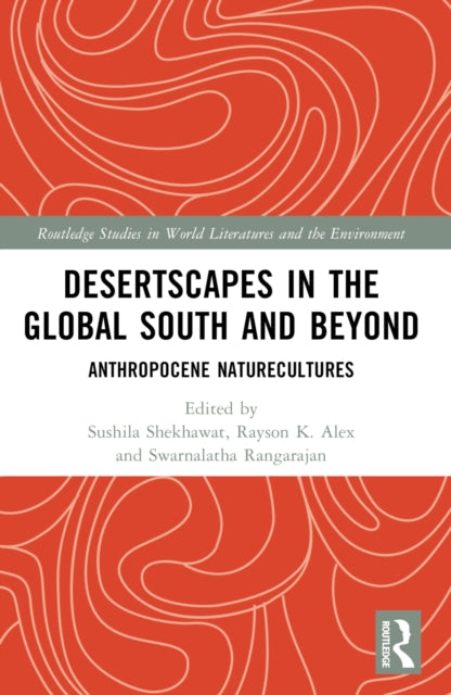 Book cover of: Desertscapes in the Global South and Beyond. By: Sushila Shekhawat