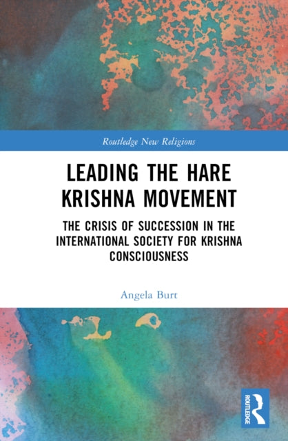 Book cover of: Leading the Hare Krishna Movement. By: Angela Burt