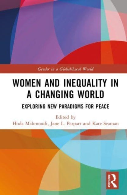 Book cover of: Women and Inequality in a Changing World. By: Hoda Mahmoudi