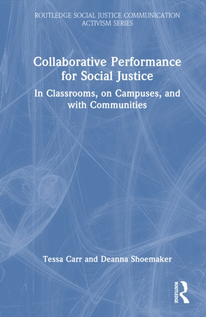Book cover of: Collaborative Performance for Social Justice. By: Tessa Carr
