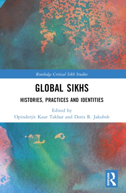 Book cover of: Global Sikhs. By: Opinderjit Kaur Takhar