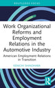 Book cover of: Work Organizational Reforms and Employment Relations in the Automotive Industry. By: Kenichi Shinohara