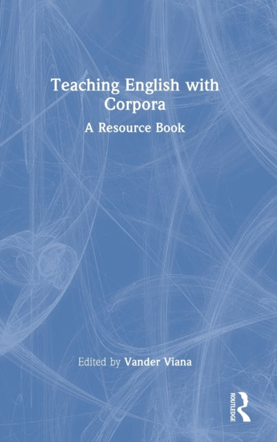 Book cover of: Teaching English with Corpora. By: Vander Viana