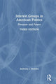 Book cover of: Interest Groups in American Politics. By: Anthony J. Nownes