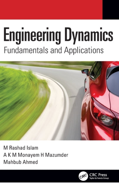 Book cover of: Engineering Dynamics. By: M. Rashad Islam