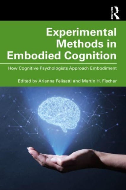 Book cover of: Experimental Methods in Embodied Cognition. By: Arianna Felisatti